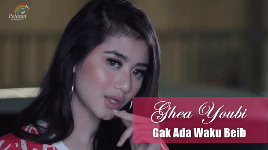 Ghea Youbie, Dangdut, Dangdut Remix, (4,55MB) Ghea Youbie Gak Ada Waktu Beib Mp3 Mp4 Free Download