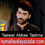 https://www.humaliwalayazadar.com/2019/10/taswar-abbas-tashna-nohay-2020.html