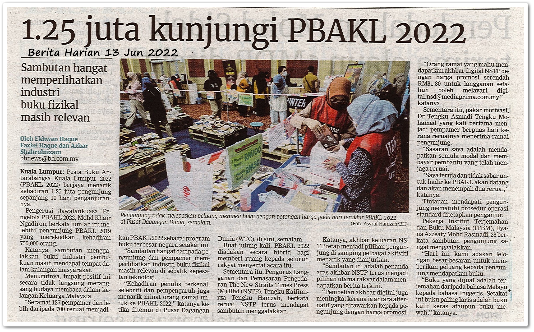 1.25 juta kunjungi PBAKL 2022 ; Sambutan hangat memperlihatkan industri buku fizikal masih relevan - Keratan akhbar Berita Harian 13 Jun 2022