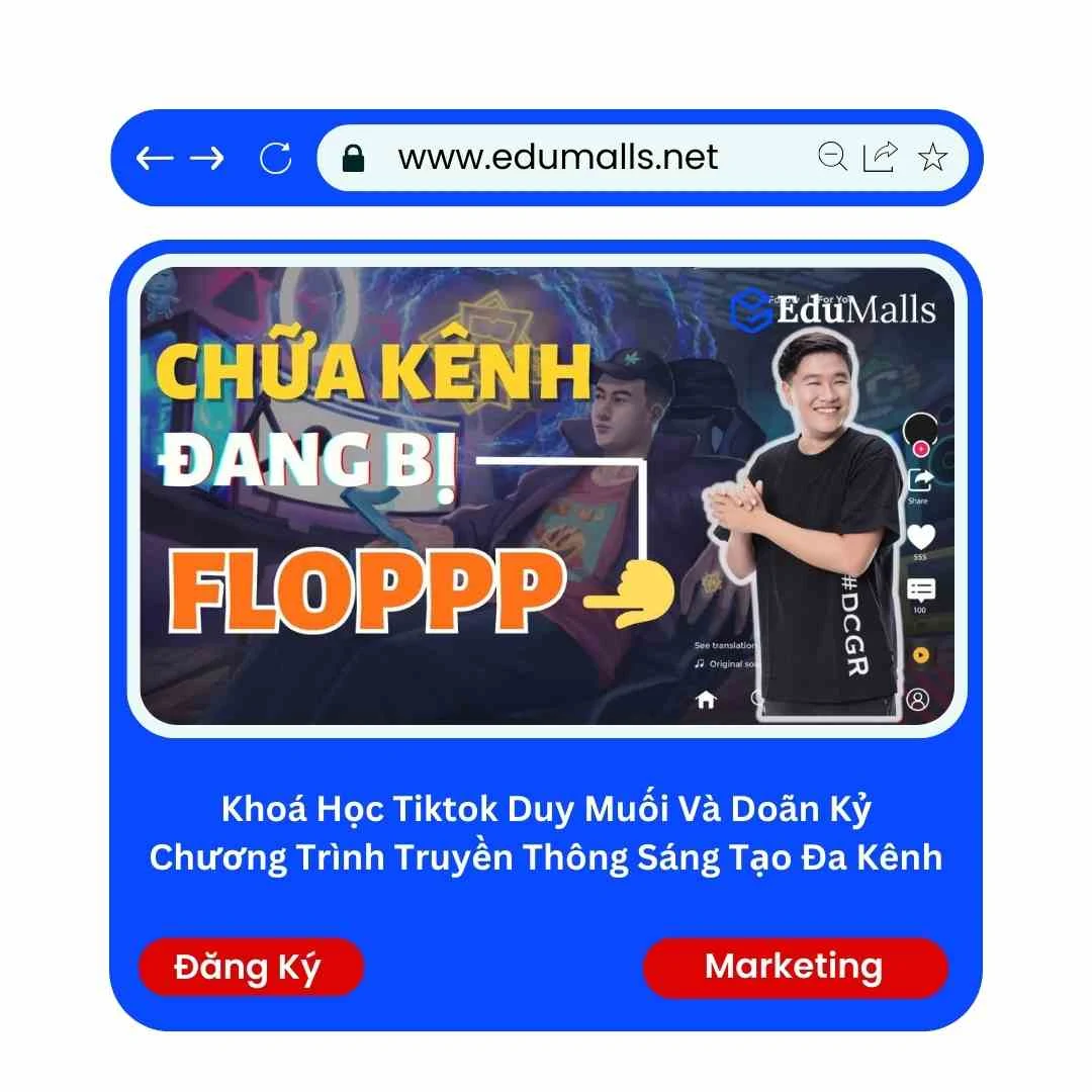 Khoá Học Tiktok Duy Muối Và Doãn Kỷ Chương Trình Truyền Thông Sáng Tạo Đa Kênh | Học Rẻ Hơn Cùng EduMalls | Mã: 9216