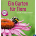 Herunterladen Ein Garten für Tiere (Mein Garten): Gestalten Pflanzen Beobachten Hörbücher