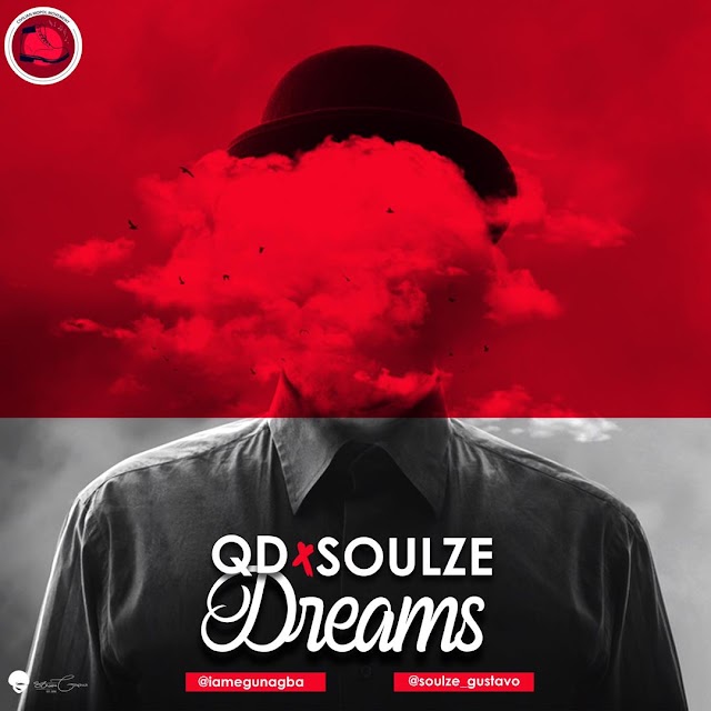 MUSIC: QD Ft. Soulze - Dreams