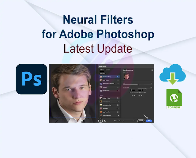 Neural Filters for Adobe Photoshop 2023 Free Download Latest Update