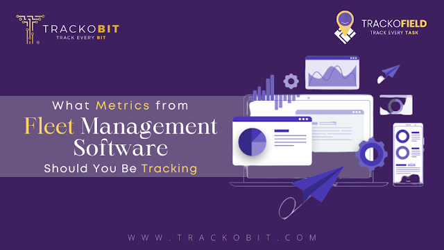 What Metrics from Fleet Management Software Should You Be Tracking?