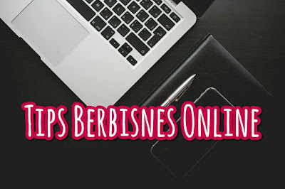 5 Tips Berbisnes Online Untuk Beginner