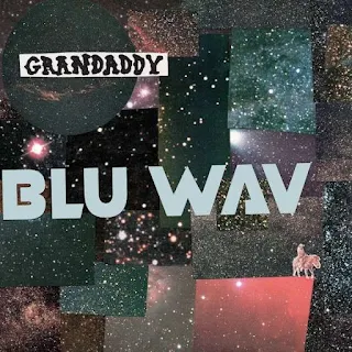 GRANDADDY - Blue Wav - Album (2024)