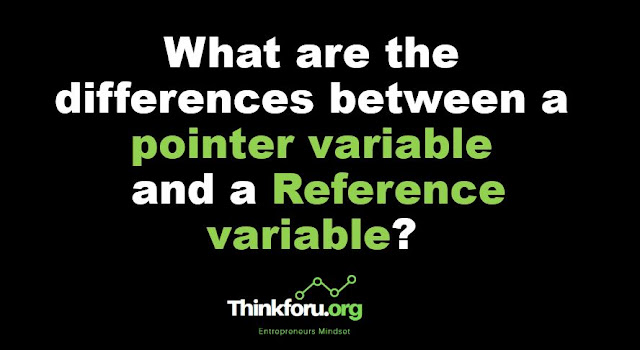 Cover Image of What are the differences between a pointer variable and a reference variable?