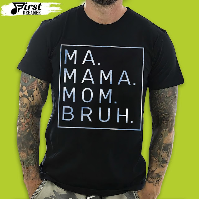 Ma Mama Mom Bruh Blue Sky Mother T-Shirt