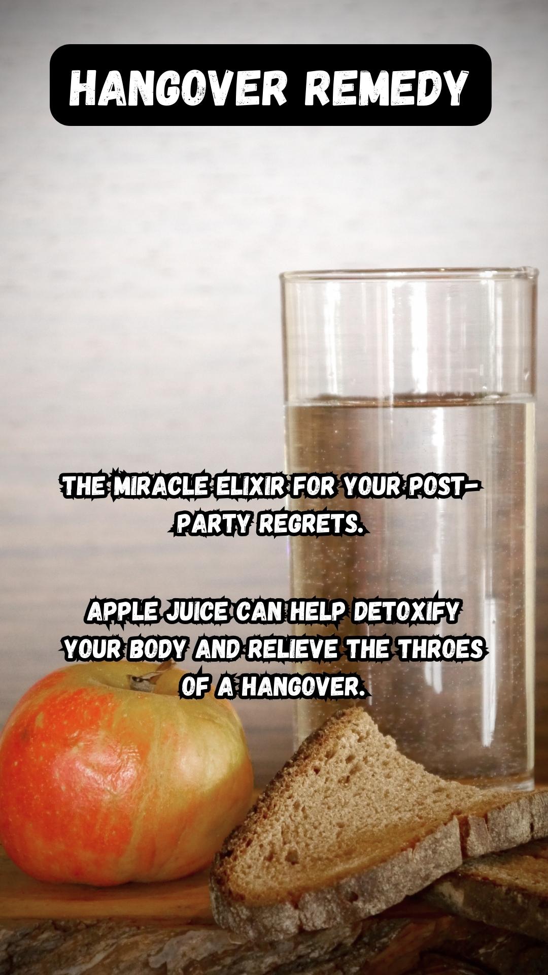 Apple juice can help you recover faster? It aids in detoxifying your body, easing the throes of a hangover and getting you back on your feet sooner.