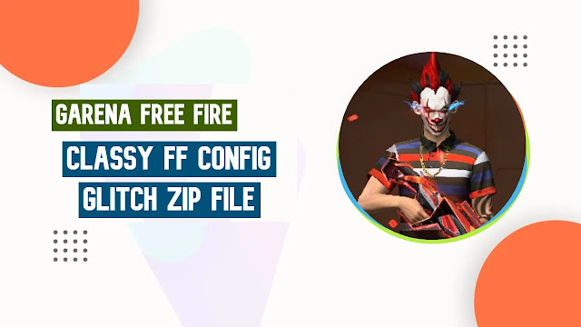 Free Fire Classy FF Config Glitch Zip File Download