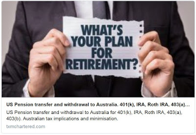 https://txmchartered.com/us-pension-transfers-to-australia-401k-ira-403a-403b-australian-tax-implications