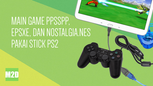 Main Game PPSSPP, ePSXe, dan Nostalgia.NES Pakai Stick PS2