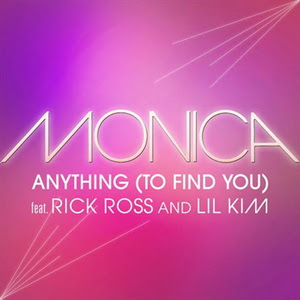 Monica Ft. Rick Ross - Anything (To Find You) Lyrics