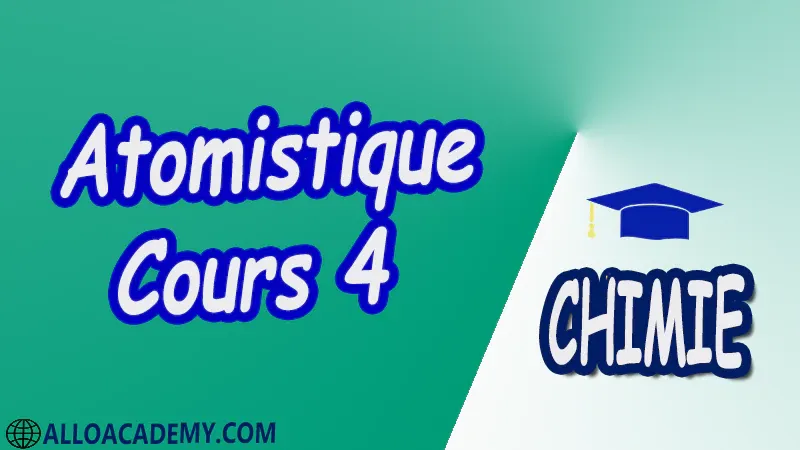 Atomistique - Cours 4 pdf Chimie chimie générale Atomistique Structure des atomes Structures numéro atomique nombre de masse isotope masse atomique Modèle classique Modèle de Rutherford Modèle de Bohr Spectre atomique d'émission Modèle quantique  Equation de Schrödinger (Résolution)  nombres quantiques Configuration électronique d'un atome Principe de Pauli Règles de Klechklowski et de Hund Tableau périodique des éléments chimiques classification périodes groupes et familles énergie d’ionisation affinité électronique électronégativité Constituants du noyau et radioactivité Radioactivité naturelle Radioactivité artificielle