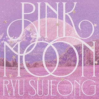 Ryu Sujeong (류수정) - Pink Moon