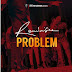 Music: Problem - 'Reminisce' 
