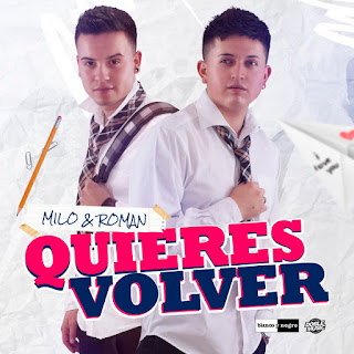 Milo & Roman - Quieres Volver