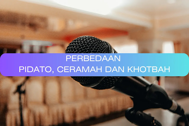 perbedaan pidato, ceramah, dan khotbah