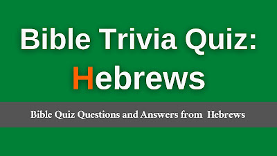 Bible Quiz Questions and Answers from Hebrews