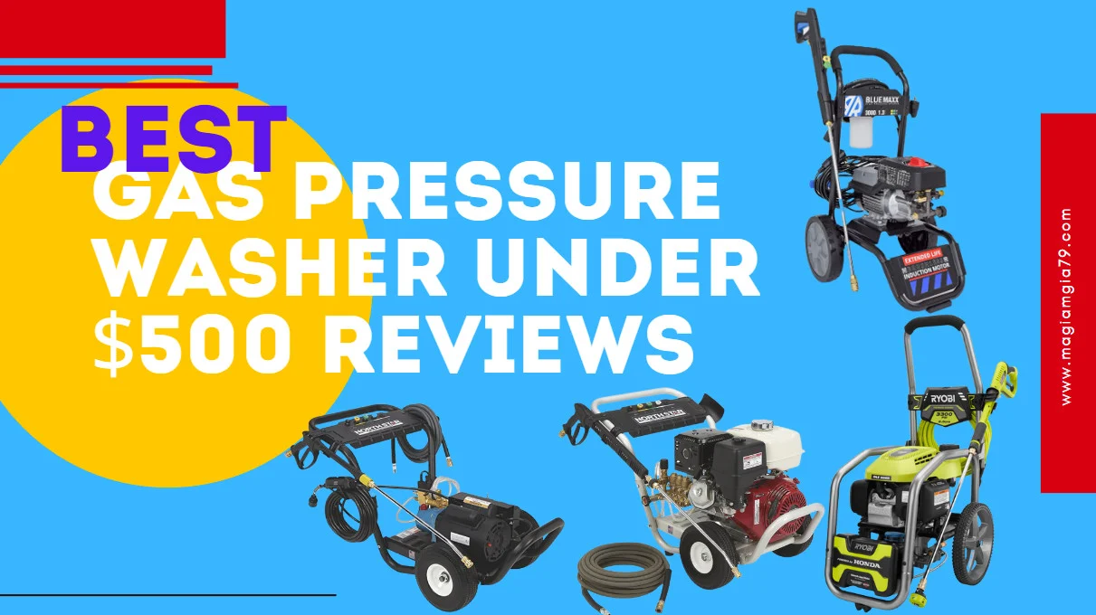 Best Gas Pressure Washer Under $500 Reviews