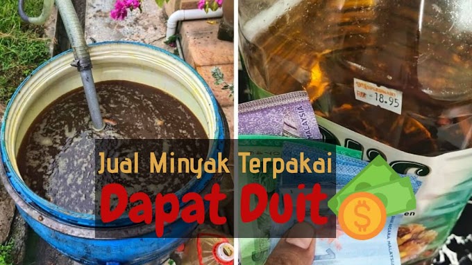 Jual Minyak Terpakai Dapat Duit!!