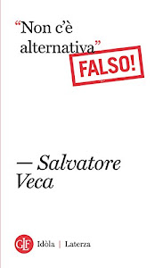 "Non c'è alternativa": Falso! (Idòla Laterza)