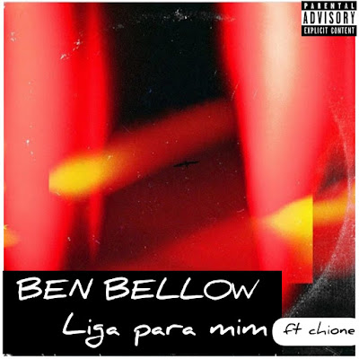 Ben Bellow feat. Chione – Liga para mim ( 2o2o ) [DOWNLOAD MP3]