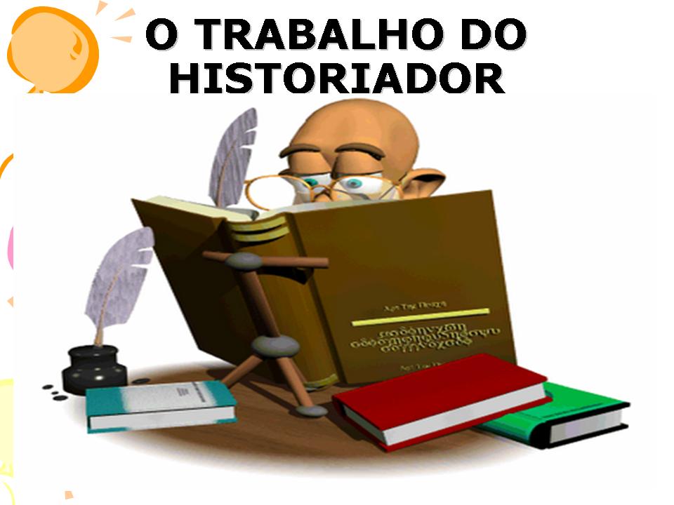 trabalho do Historiador