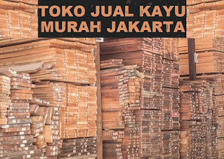 Jual kayu jati, meranti, bengkirai murah Jakarta