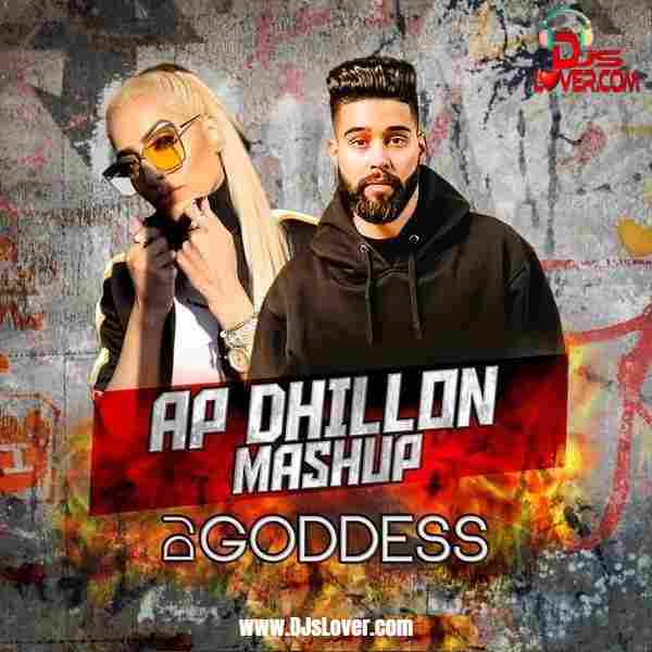 AP Dhillon Mashup DJ Goddess mp3 download