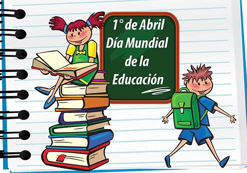 01 De Abril Dia Mundial De La Educacion