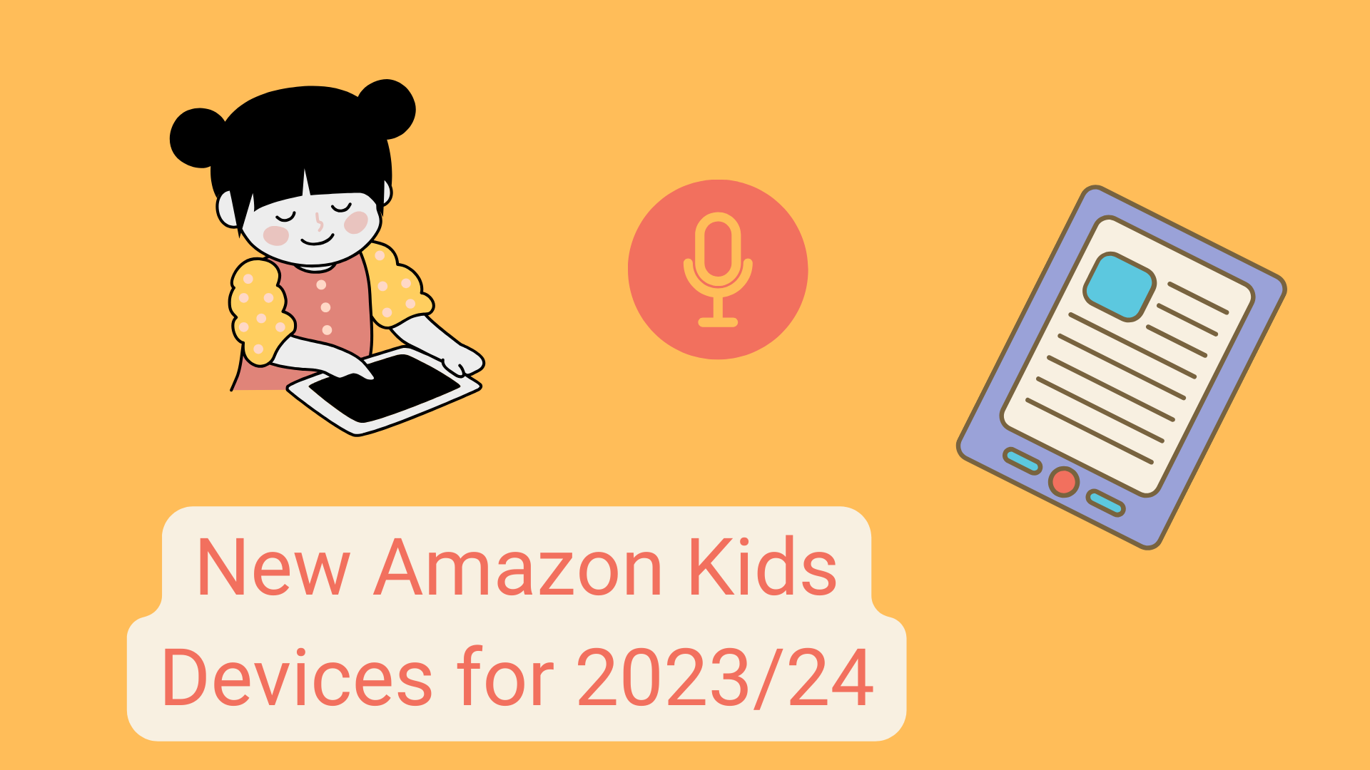 📱  Kids Kindle, Fire, Paperwhite and Alexa Devices for 2023 and 2024, Tech Age Kids