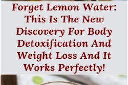 Forget Lemon Water: This Is The New Discovery For Body Detoxification And Weight Loss And It Works Perfectly!