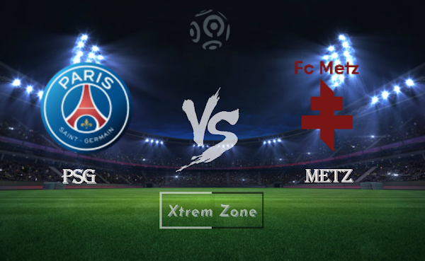 PSG vs Metz - France: Ligue 1 - LIVE STREAM,  LIVE SCORES & RESULTS, LIVE TABLE & VIDEO HIGHLIGHTS