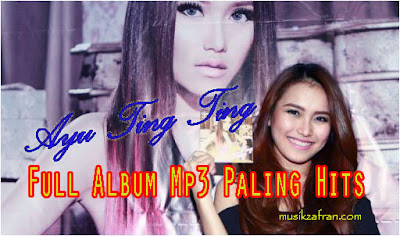 Koleksi Lagu Ayu Ting Ting Full Album Mp3 Paling Hits