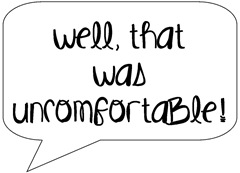 uncomfortable