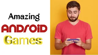 Top Amazing Android Games