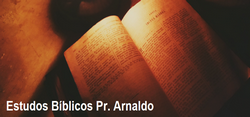 Estudos Bíblicos Pr. Arnaldo Ferreira