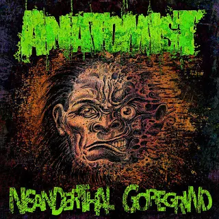 Anatomist - Neanderthal goregrind (2015)