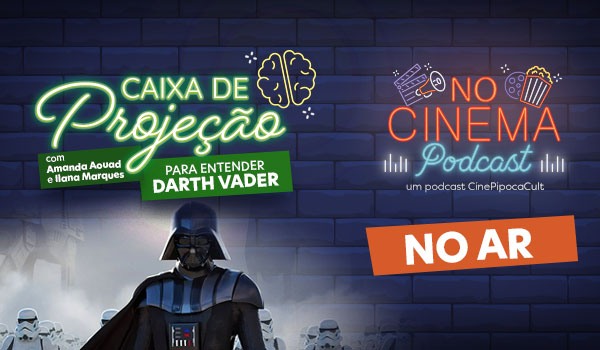 No Cinema Podcast - Darth Vader - Caixa de Projeção