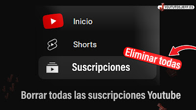 borrar todas las suscripciones youtube