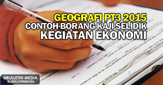 Tugasan Geografi PT3 2015: Contoh Borang Kaji Selidik 