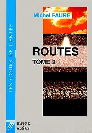 Cours de routes - Tome 2 (Michel FAURE Professeur de Routes a l'ENTPE )