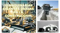 10 maquinas gigantes usados en la construccion