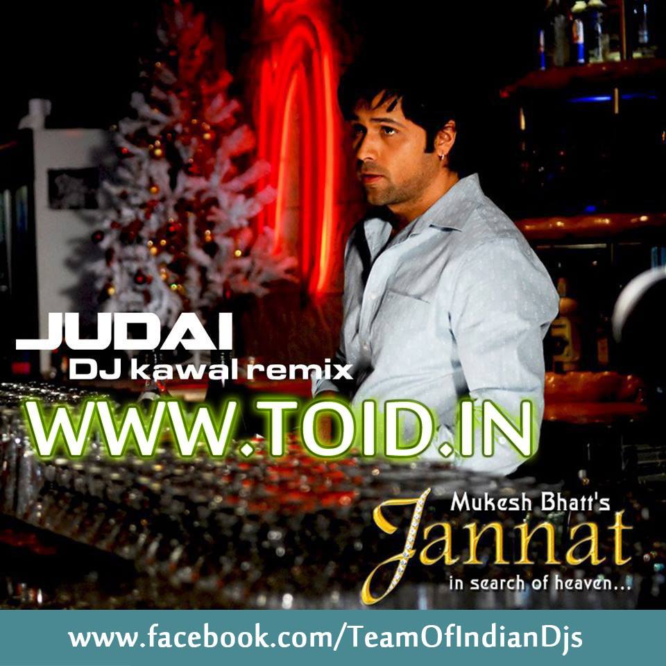 All Songs.pk: JANNAT - JUDAI - DJ KAWAL REMIX