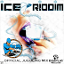REQ: ICE RIDDIM CD (2010)