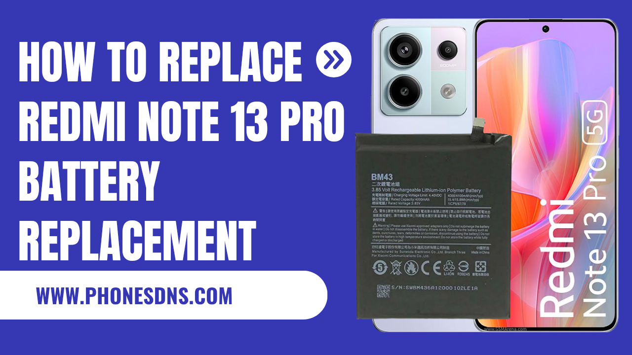 How to Replace the Xiaomi Redmi Note 13 Pro Battery?