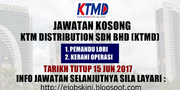 Jawatan Kosong KTM Distribution Sdn Bhd (KTMD) - 15 Jun 2017