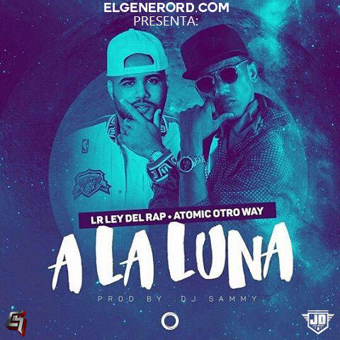 Descargar: LR Ley Del Rap Ft Atomic Otro Wey - A La Luna