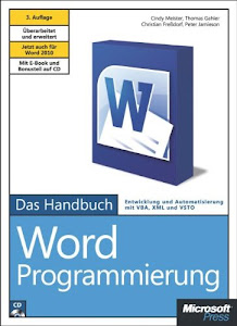 Microsoft Word-Programmierung - Das Handbuch: Jetzt auch für Word 2010